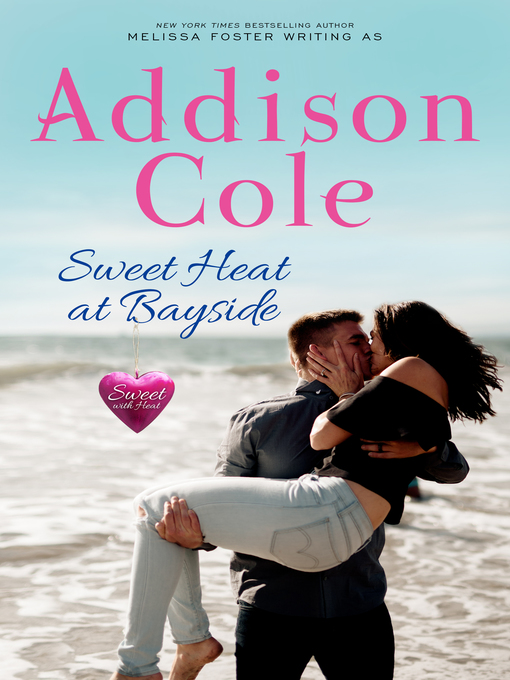 Title details for Sweet Heat at Bayside (Sweet with Heat by Addison Cole - Available